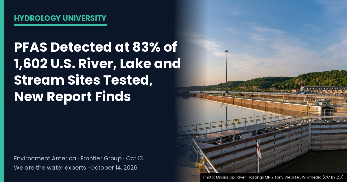 Lock and Dam No. 2 on the Mississippi River at Hastings, Minnesota, with the headline "PFAS Detected at 83% of 1,602 U.S. River, Lake and Stream Sites Tested, New Report Finds" — Hydrology University